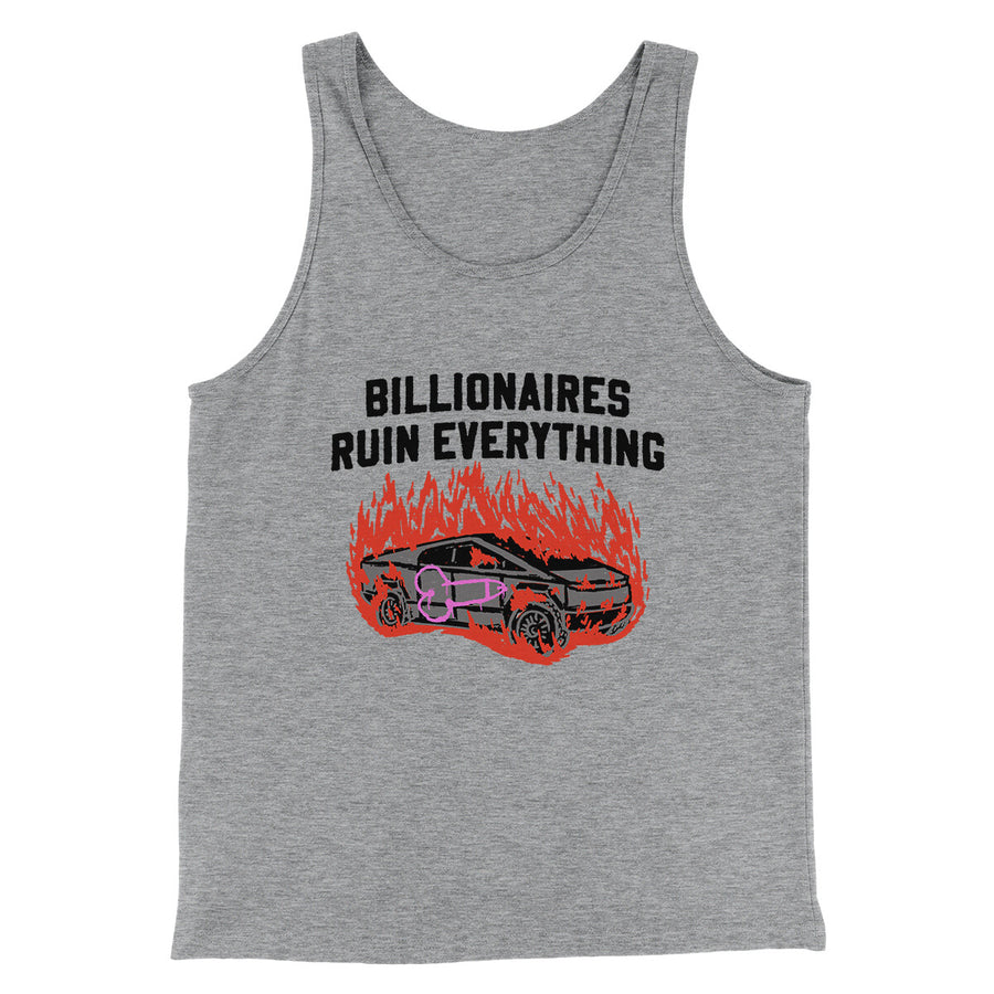 Billionaires Ruin Everything Men/Unisex Tank Top | Funny Shirt from Famous In Real Life