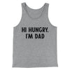 Hi Hungry I'm Dad Men/Unisex Tank Top Athletic Heather | Funny Shirt from Famous In Real Life