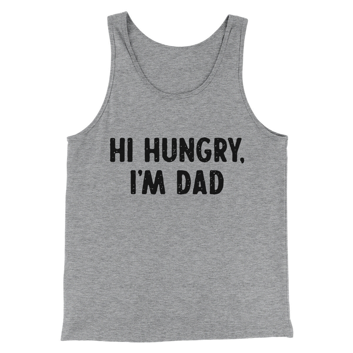 Hi Hungry I'm Dad Men/Unisex Tank Top | Funny Shirt from Famous In Real Life
