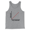 Fuck Around And Find Out Men/Unisex Tank Top Athletic Heather | Funny Shirt from Famous In Real Life
