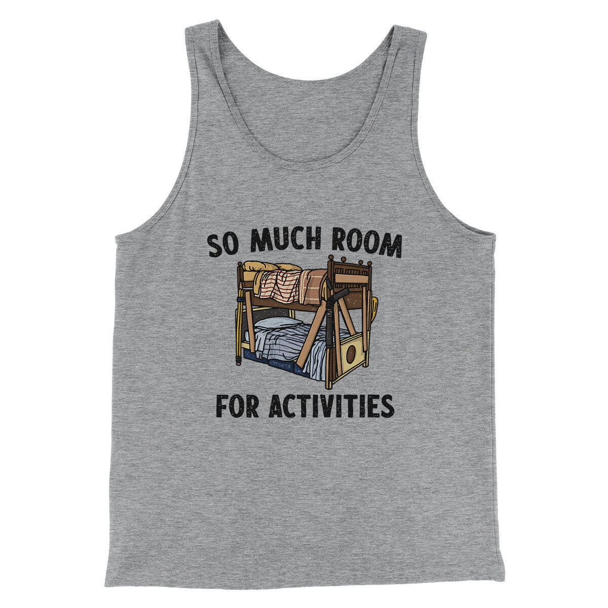 So Much Room For Activities Men/Unisex Tank Top Athletic Heather | Funny Shirt from Famous In Real Life