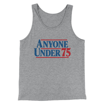 Anyone Under 75 Men/Unisex Tank Top Athletic Heather | Funny Shirt from Famous In Real Life