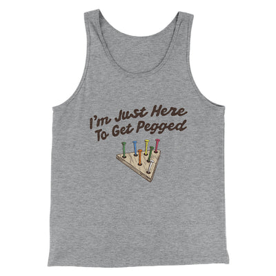 I'm Just Here To Get Pegged Men/Unisex Tank Top Athletic Heather | Funny Shirt from Famous In Real Life