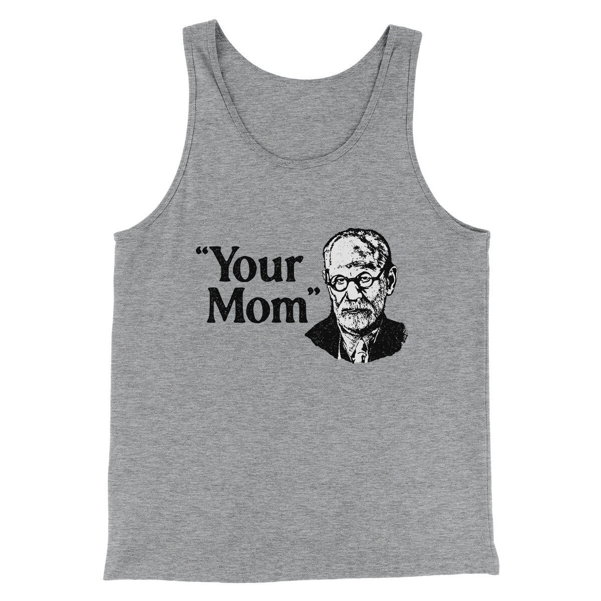 Your Mom - Freud Men/Unisex Tank Top | Funny Shirt from Famous In Real Life