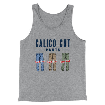 Calico Cut Pants Men/Unisex Tank Top Athletic Heather | Funny Shirt from Famous In Real Life