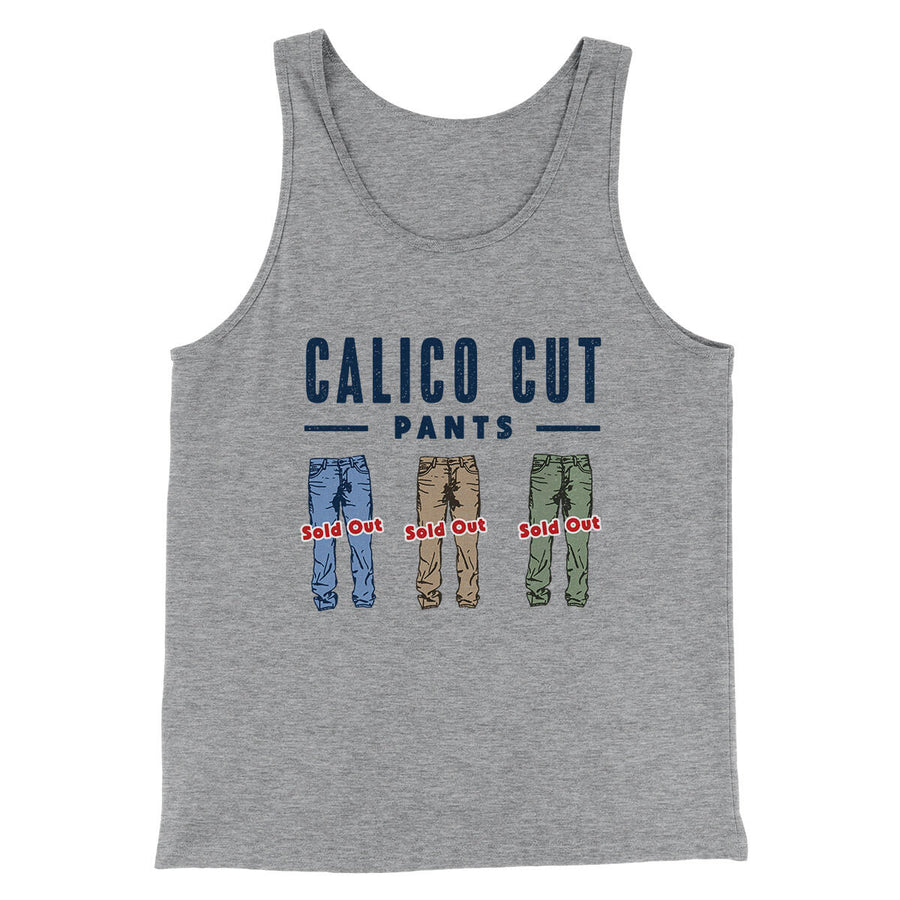 Calico Cut Pants Men/Unisex Tank Top Athletic Heather | Funny Shirt from Famous In Real Life