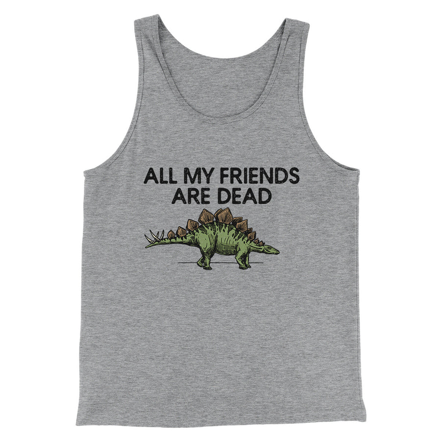 All My Friends Are Dead Men/Unisex Tank Top Athletic Heather | Funny Shirt from Famous In Real Life