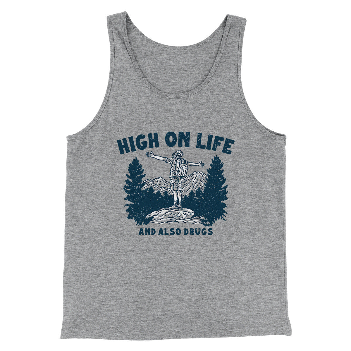 High On Life And Also Drugs Men/Unisex Tank Top | Funny Shirt from Famous In Real Life