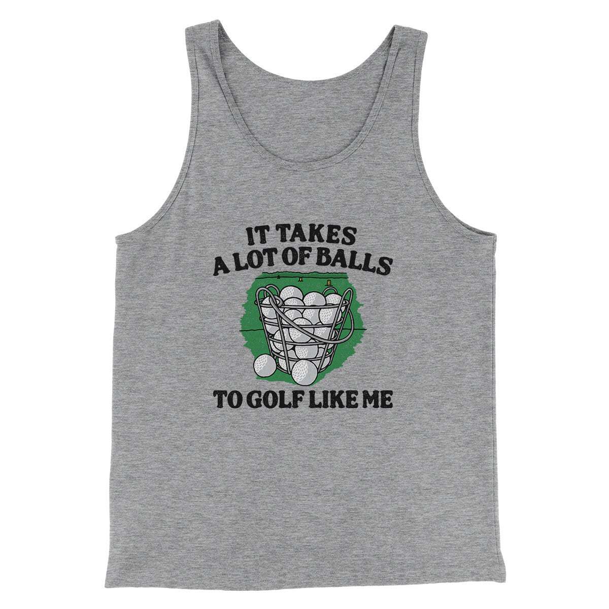 It Takes A Lot Of Balls To Golf Like Me Men/Unisex Tank Top Athletic Heather | Funny Shirt from Famous In Real Life