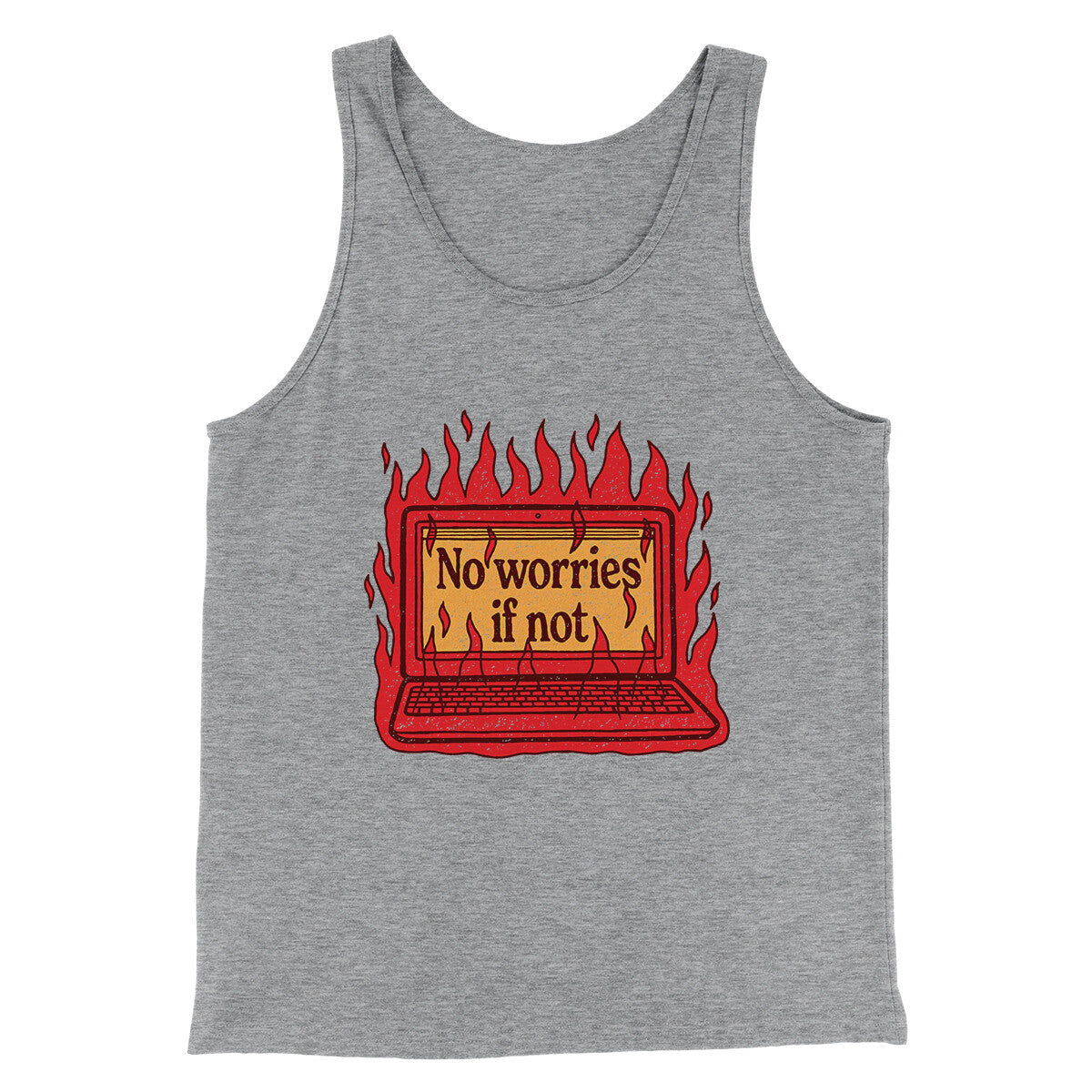 No Worries If Not Men/Unisex Tank Top | Funny Shirt from Famous In Real Life