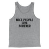 Nice People Live Forever Men/Unisex Tank Top Athletic Heather | Funny Shirt from Famous In Real Life