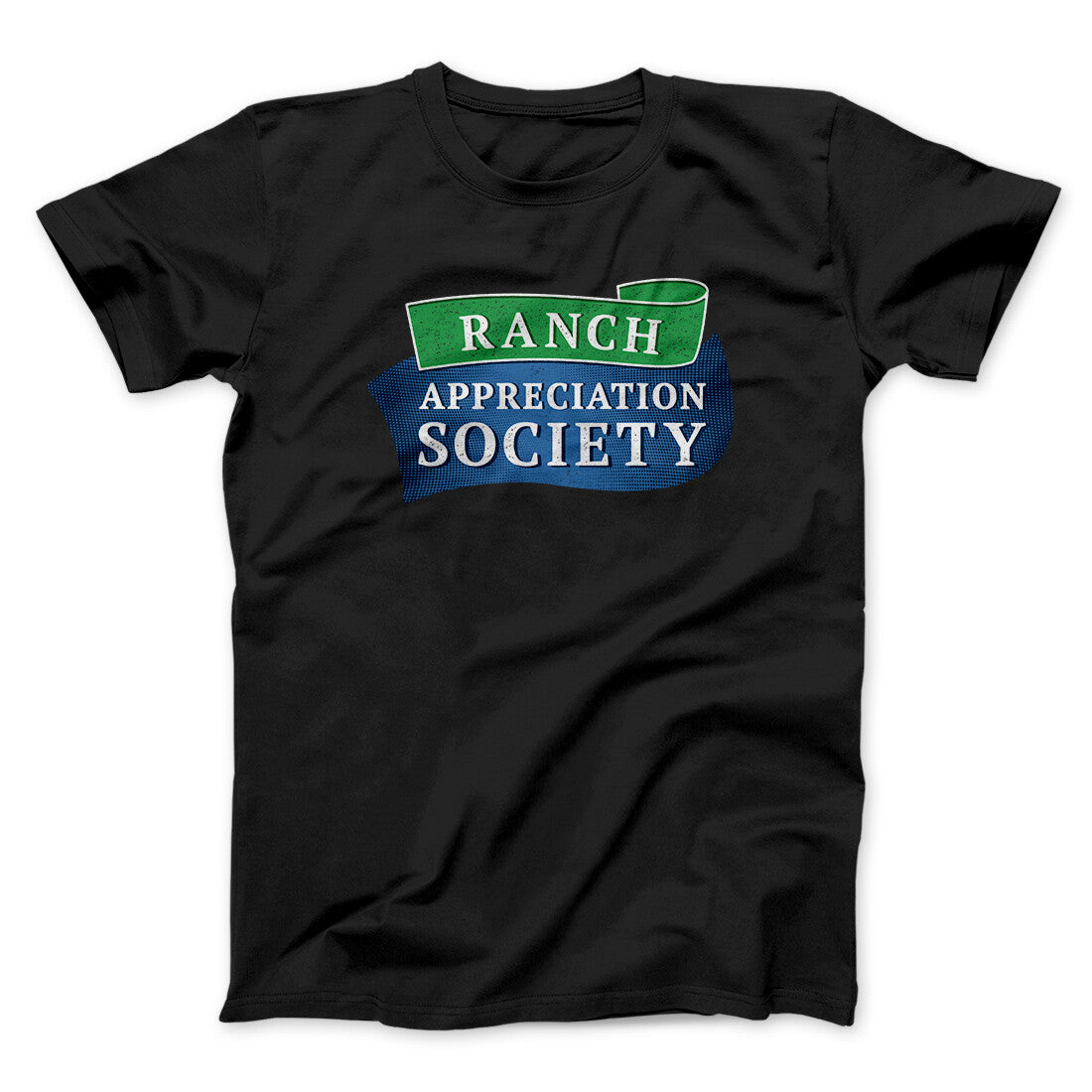 Ranch Appreciation Society Funny Men/Unisex T-Shirt | Funny Shirt from Famous In Real Life