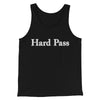 Hard Pass Men/Unisex Tank Top Black | Funny Shirt from Famous In Real Life