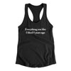 Everything You Like I Liked 5 Years Ago Women's Racerback Tank Black | Funny Shirt from Famous In Real Life