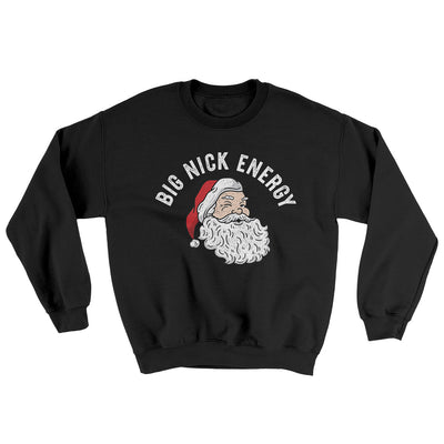 Big Nick Energy Ugly Sweater Black | Funny Shirt from Famous In Real Life