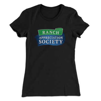 Ranch Appreciation Society Funny Women's T-Shirt Black | Funny Shirt from Famous In Real Life