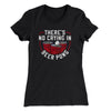 There’s No Crying In Beer Pong Women's T-Shirt Black | Funny Shirt from Famous In Real Life