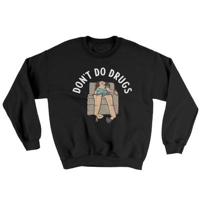 Don’t Do Drugs Ugly Sweater Black | Funny Shirt from Famous In Real Life