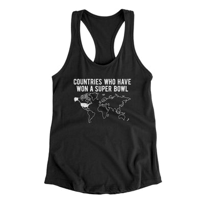 Countries Who Have Won A Super Bowl Women's Racerback Tank Black | Funny Shirt from Famous In Real Life