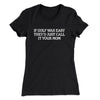 If Golf Was Easy They’d Call It Your Mom Women's T-Shirt Black | Funny Shirt from Famous In Real Life
