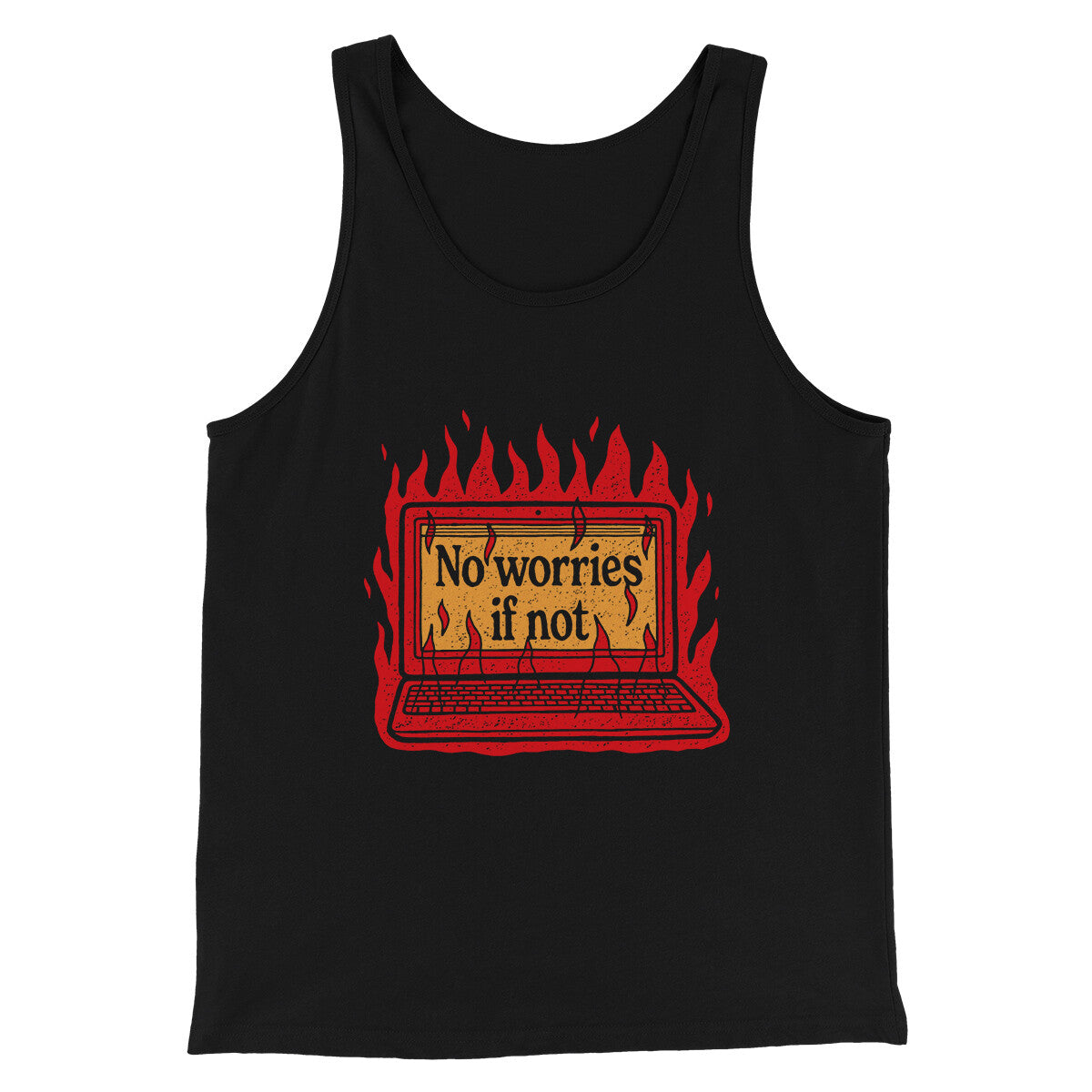 No Worries If Not Men/Unisex Tank Top | Funny Shirt from Famous In Real Life