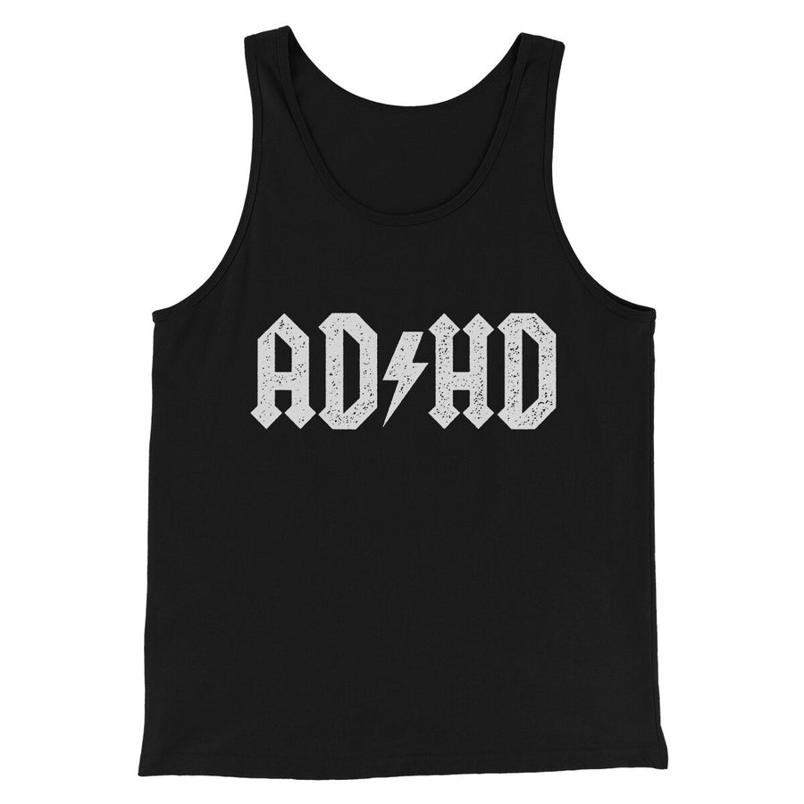 Adhd Men/Unisex Tank Top | Funny Shirt from Famous In Real Life