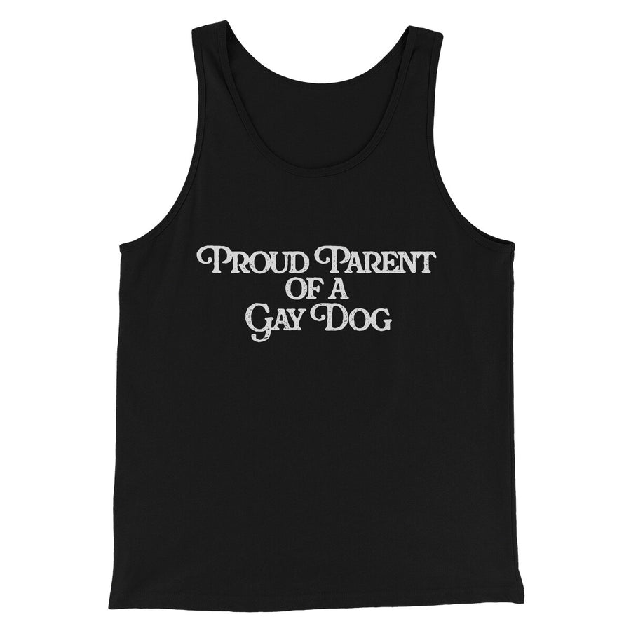 Proud Parent Of A Gay Dog Men/Unisex Tank Top | Funny Shirt from Famous In Real Life