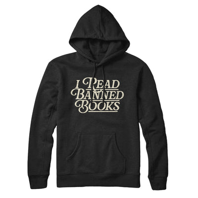 I Read Banned Books Hoodie Black | Funny Shirt from Famous In Real Life