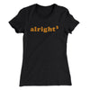Alright Cubed Women's T-Shirt Black | Funny Shirt from Famous In Real Life