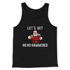 Lets Get Ho Ho Hammered Men/Unisex Tank Top Black | Funny Shirt from Famous In Real Life