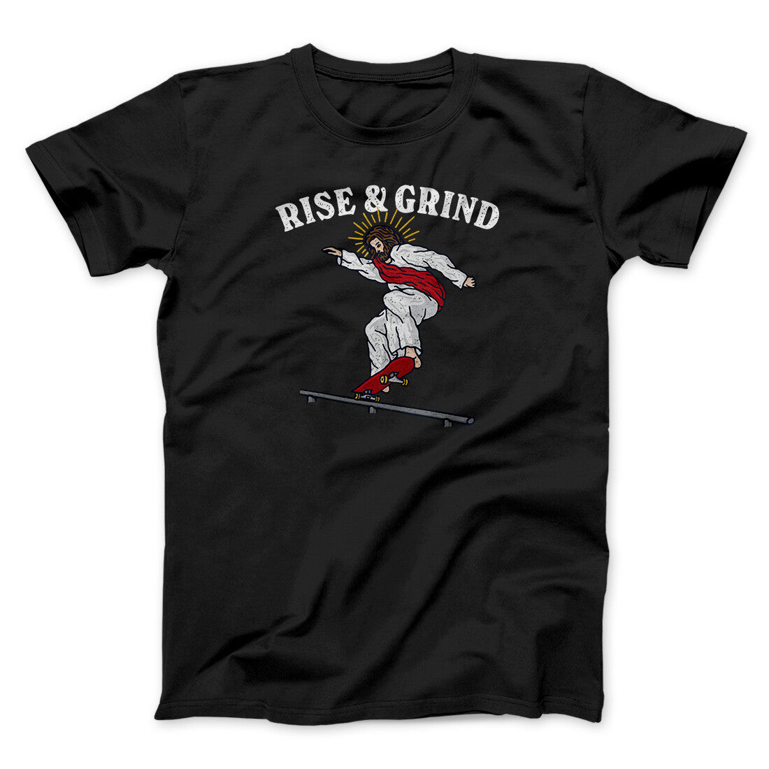 Rise And Grind Men/Unisex T-Shirt | Funny Shirt from Famous In Real Life