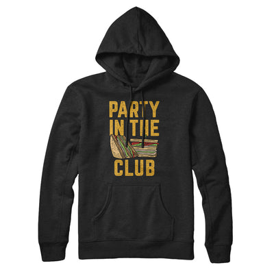 Party In The Club Hoodie Black | Funny Shirt from Famous In Real Life
