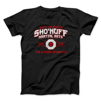 Sho’nuff Martial Arts Men/Unisex T-Shirt Black | Funny Shirt from Famous In Real Life