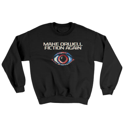 Make Orwell Fiction Again Ugly Sweater Black | Funny Shirt from Famous In Real Life