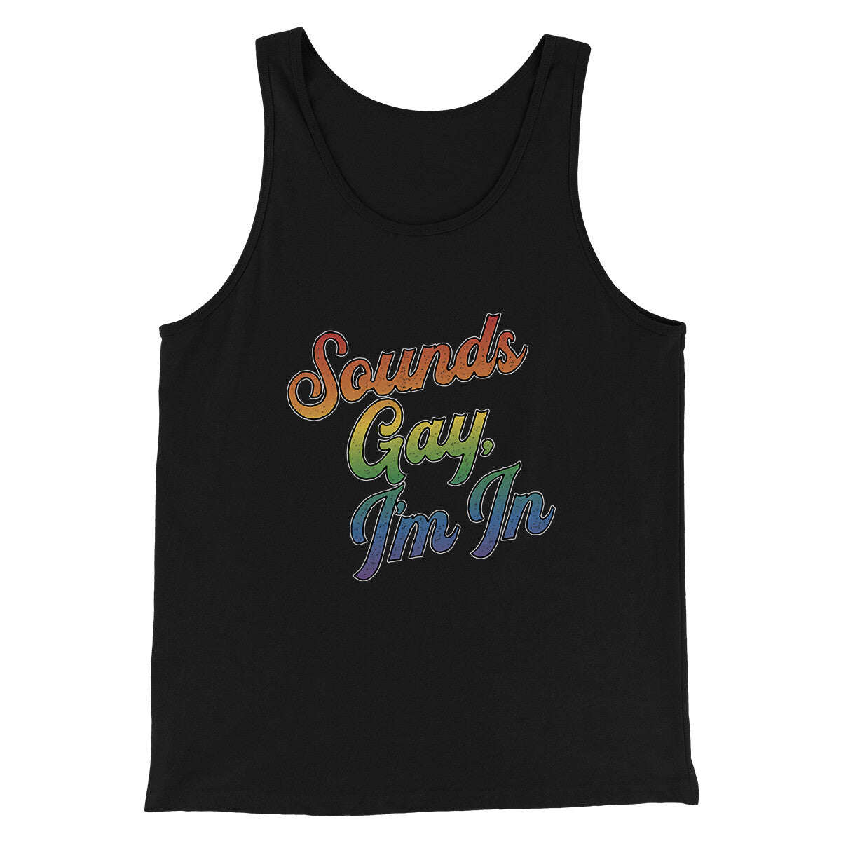 Sounds Gay, I’m In Men/Unisex Tank Top Black | Funny Shirt from Famous In Real Life