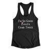 I’m So Good Santa Came Twice Women's Racerback Tank Black | Funny Shirt from Famous In Real Life