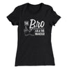 The Bro Aka Manzier Women's T-Shirt Black | Funny Shirt from Famous In Real Life