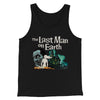 The Last Man On Earth Men/Unisex Tank Top Black | Funny Shirt from Famous In Real Life