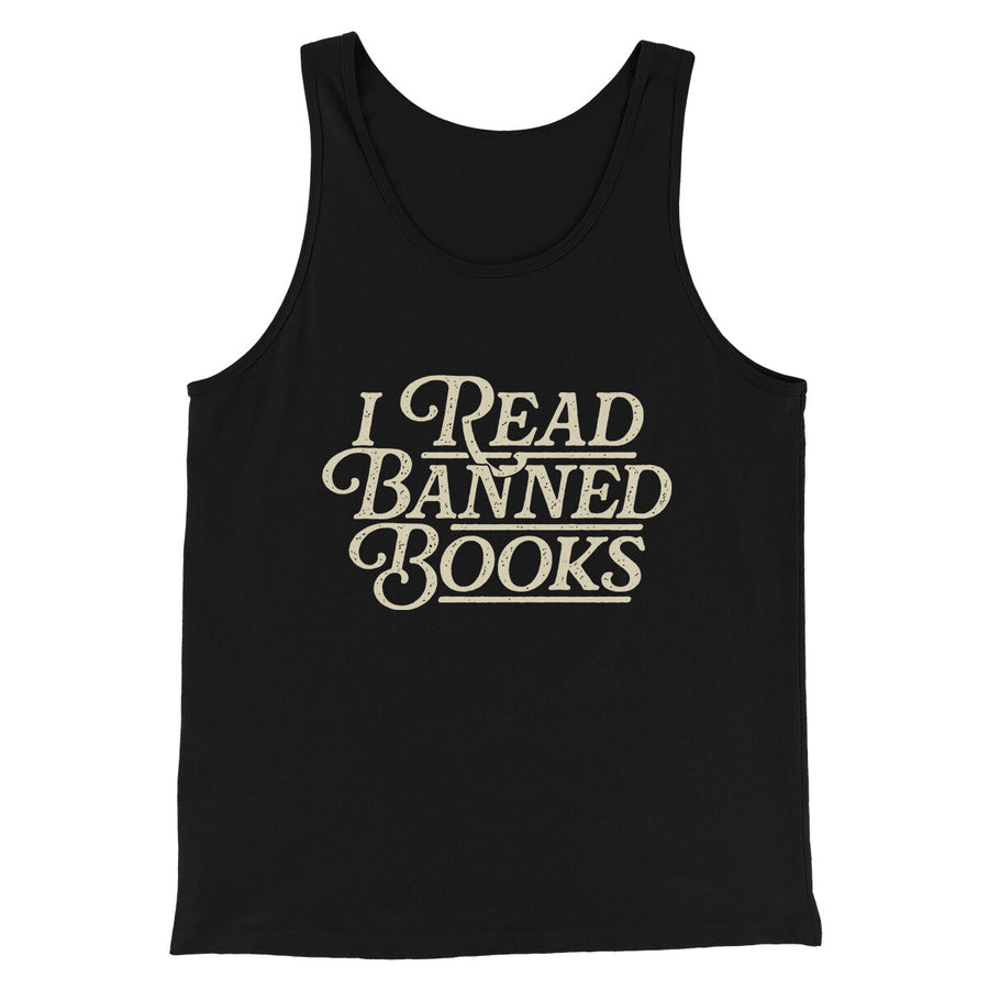 I Read Banned Books Men/Unisex Tank Top | Funny Shirt from Famous In Real Life
