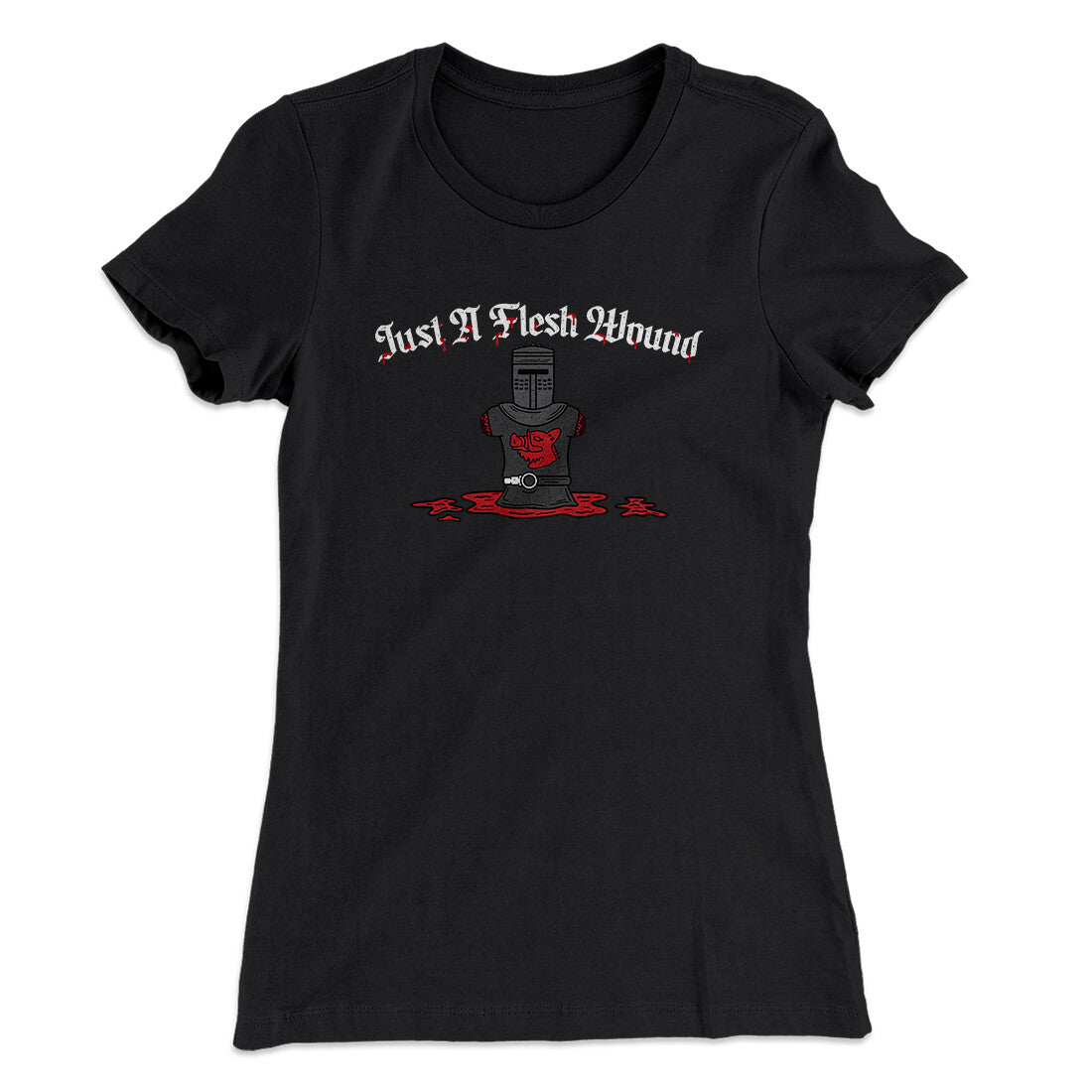 Just A Flesh Wound Women's T-Shirt | Funny Shirt from Famous In Real Life