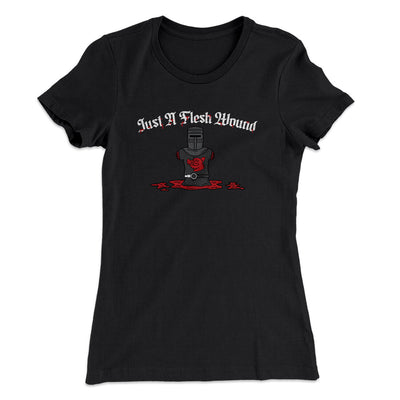 Just A Flesh Wound Women's T-Shirt Black | Funny Shirt from Famous In Real Life