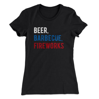 Beer, Barbecue, Fireworks Women's T-Shirt Black | Funny Shirt from Famous In Real Life