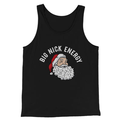Big Nick Energy Men/Unisex Tank Top Black | Funny Shirt from Famous In Real Life