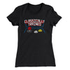 Classically Trained Funny Women's T-Shirt Black | Funny Shirt from Famous In Real Life