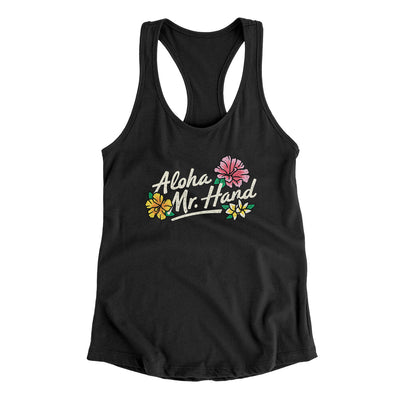 Aloha Mr. Hand Women's Racerback Tank Black | Funny Shirt from Famous In Real Life