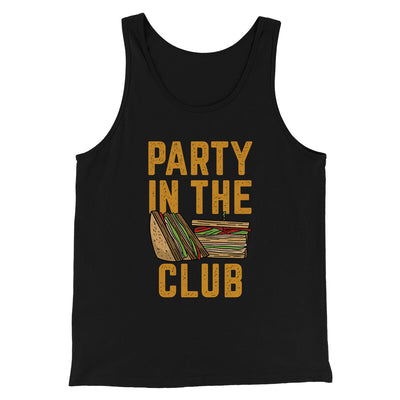 Party In The Club Men/Unisex Tank Top Black | Funny Shirt from Famous In Real Life