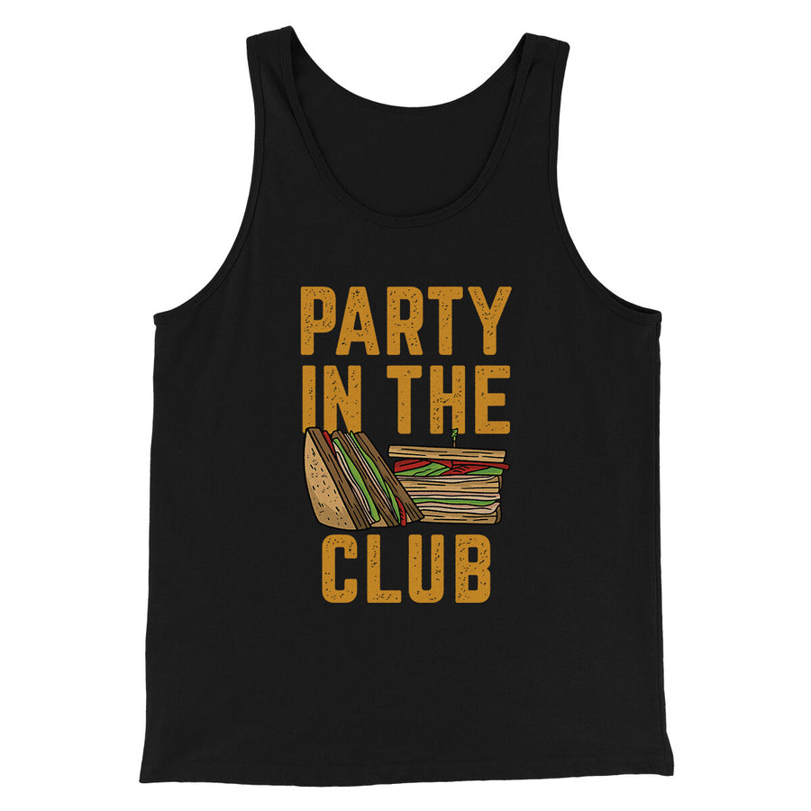Party In The Club Men/Unisex Tank Top Black | Funny Shirt from Famous In Real Life