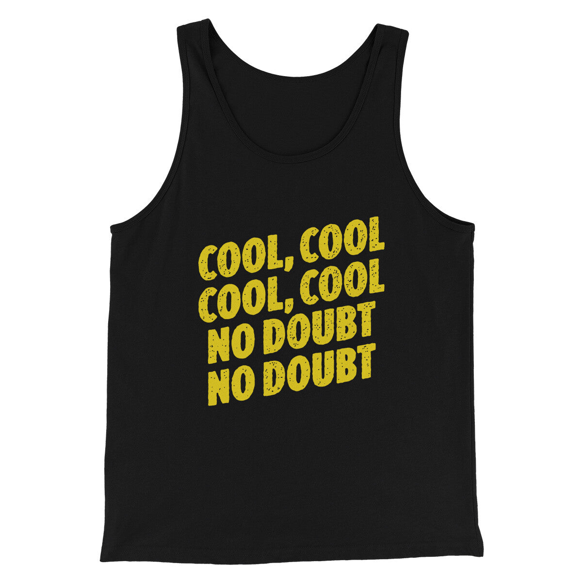 Cool Cool No Doubt No Doubt Men/Unisex Tank Top | Funny Shirt from Famous In Real Life