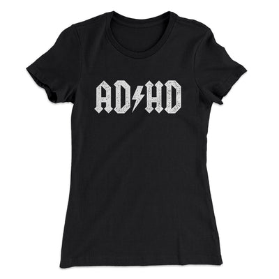 Adhd Women's T-Shirt Black | Funny Shirt from Famous In Real Life
