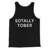 Sotally Tober Men/Unisex Tank Top Black | Funny Shirt from Famous In Real Life